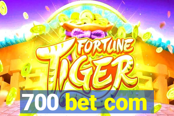 700 bet com